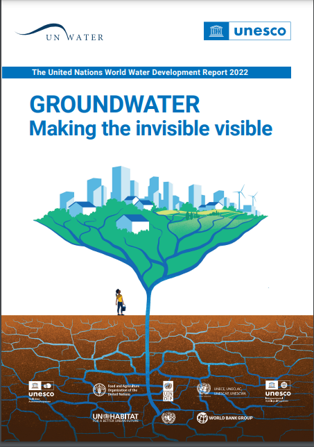 The United Nations World Water Development Report 2022: Groundwater: making the invisible visible